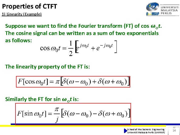 Properties of CTFT 1) Linearity (Example) Suppose we want to find the Fourier transform