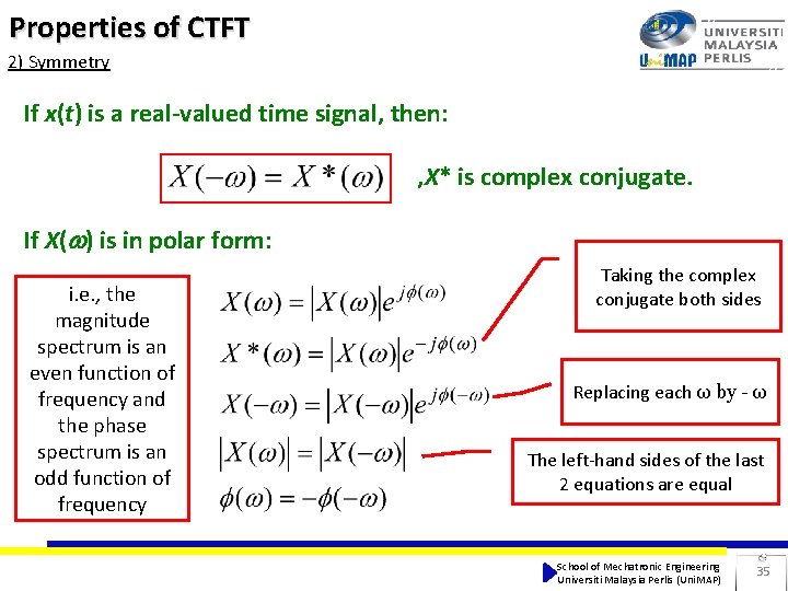 Properties of CTFT 2) Symmetry If x(t) is a real-valued time signal, then: ,