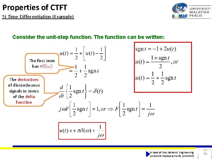 Properties of CTFT 5) Time Differentiation (Example) Consider the unit-step function. The function can