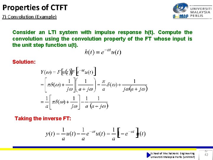 Properties of CTFT 7) Convolution (Example) Consider an LTI system with impulse response h(t).