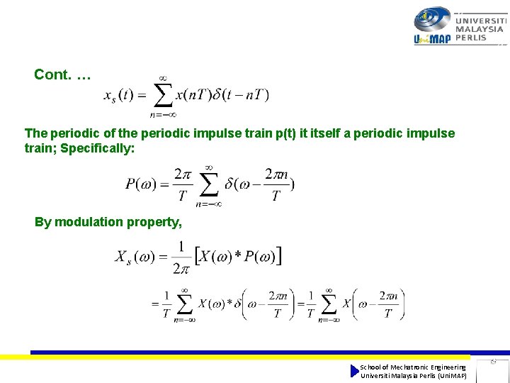 Cont. … The periodic of the periodic impulse train p(t) it itself a periodic