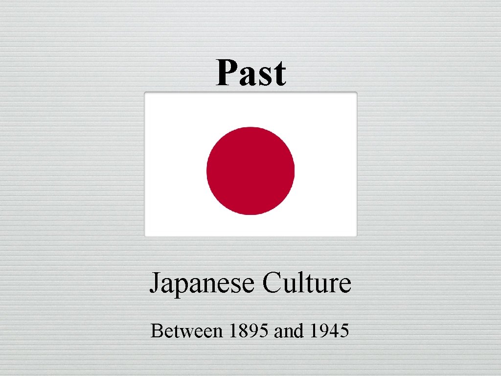 Past Japanese Culture Between 1895 and 1945 