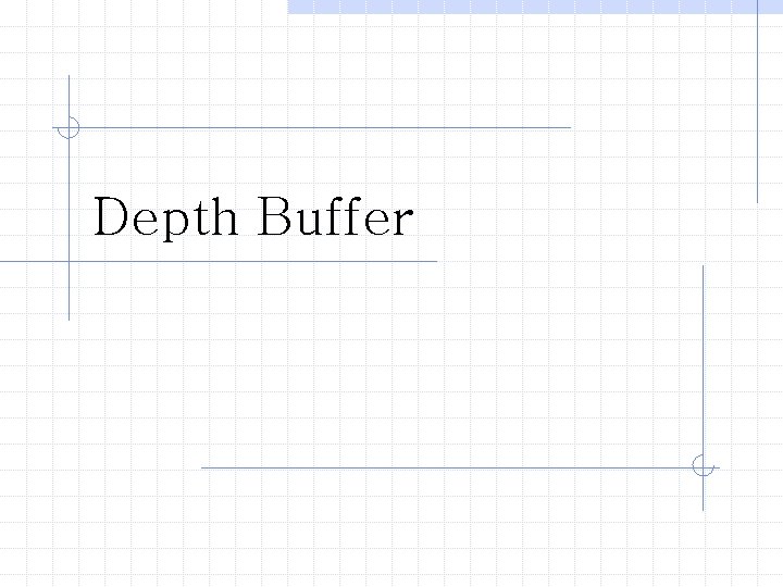 Depth Buffer 