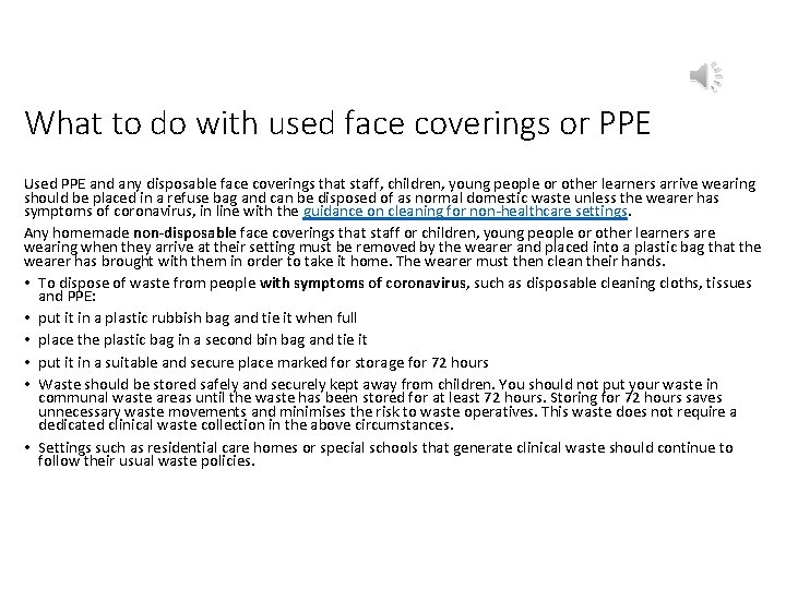 What to do with used face coverings or PPE Used PPE and any disposable