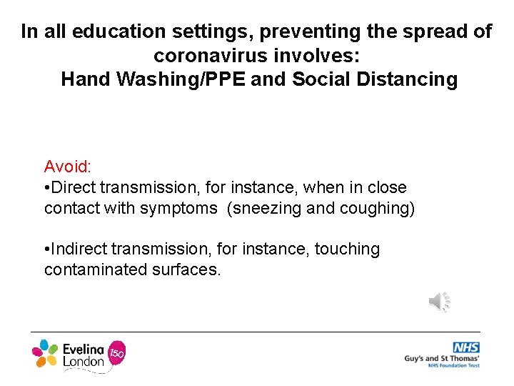 In all education settings, preventing the spread of coronavirus involves: Hand Washing/PPE and Social