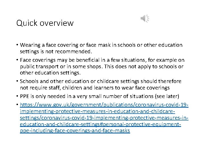 Quick overview • Wearing a face covering or face mask in schools or other