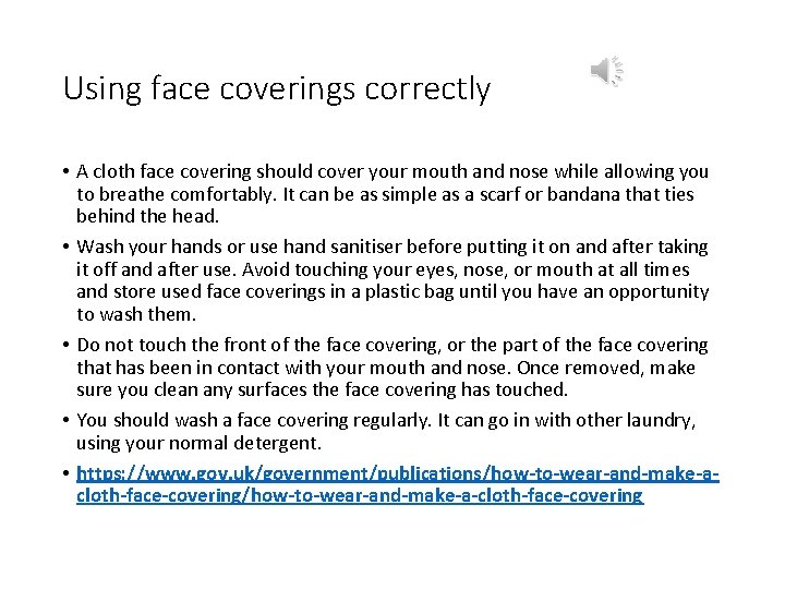 Using face coverings correctly • A cloth face covering should cover your mouth and