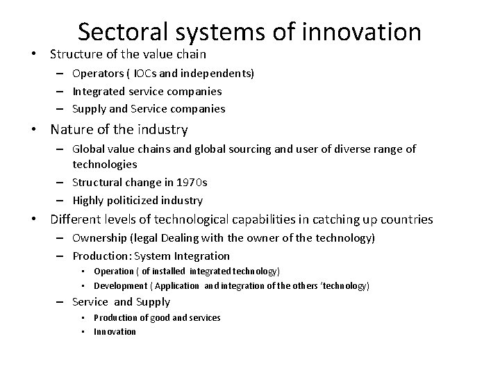 Sectoral systems of innovation • Structure of the value chain – Operators ( IOCs