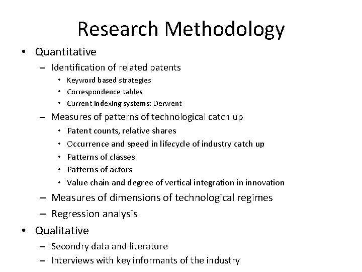 Research Methodology • Quantitative – Identification of related patents • Keyword based strategies •