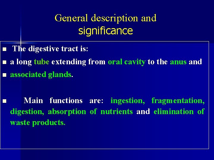 General description and significance n The digestive tract is: n a long tube extending