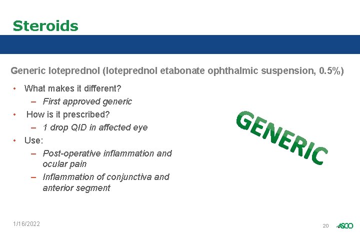 Steroids Generic loteprednol (loteprednol etabonate ophthalmic suspension, 0. 5%) • What makes it different?
