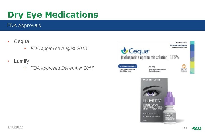 Dry Eye Medications FDA Approvals • Cequa • FDA approved August 2018 • Lumify