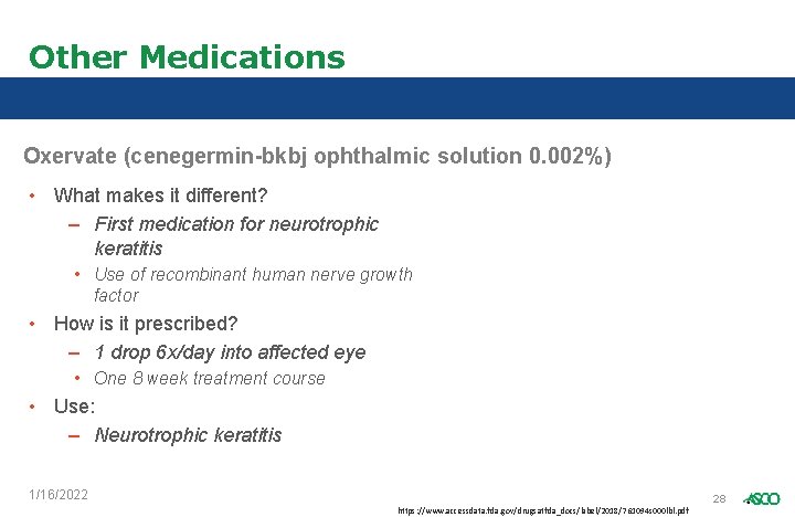 Other Medications Oxervate (cenegermin-bkbj ophthalmic solution 0. 002%) • What makes it different? –