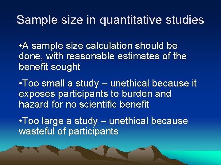 Sample size in quantitative studies • A sample size calculation should be done, with