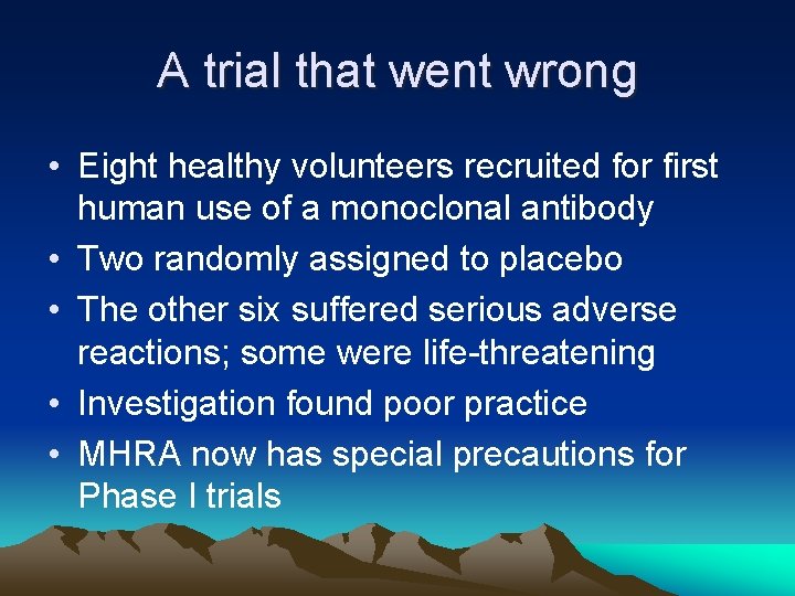 A trial that went wrong • Eight healthy volunteers recruited for first human use