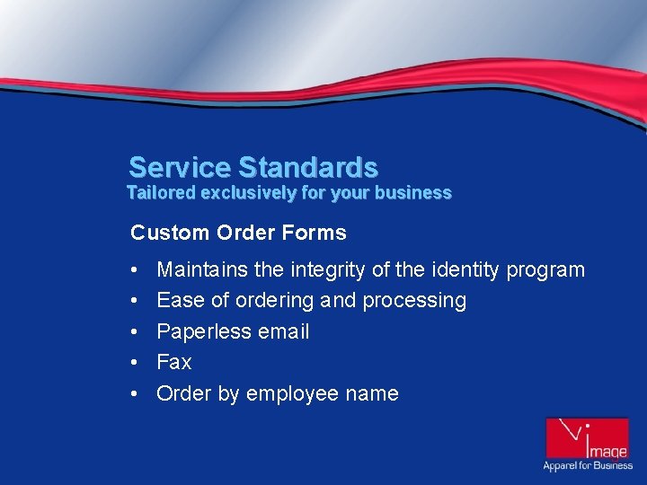 Standards Create Order Introducing IMAGE APPAREL FOR BUSINESS Who Are We