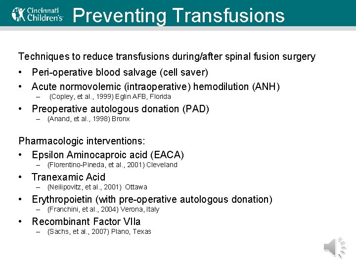 Preventing Transfusions Techniques to reduce transfusions during/after spinal fusion surgery • Peri-operative blood salvage