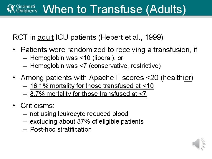 When to Transfuse (Adults) RCT in adult ICU patients (Hebert et al. , 1999)