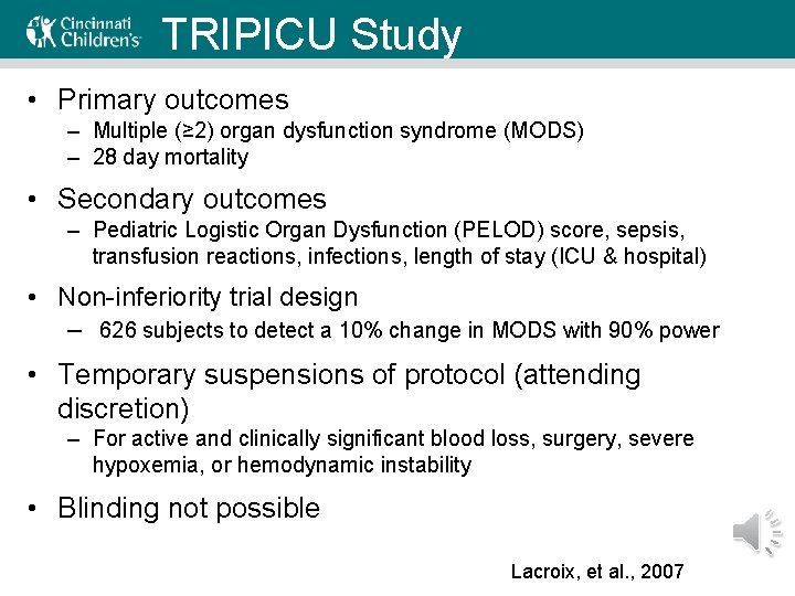 TRIPICU Study • Primary outcomes – Multiple (≥ 2) organ dysfunction syndrome (MODS) –