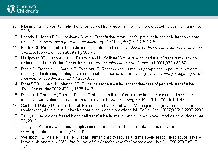 9. Kleinman S, Carson JL. Indications for red cell transfusion in the adult. www.