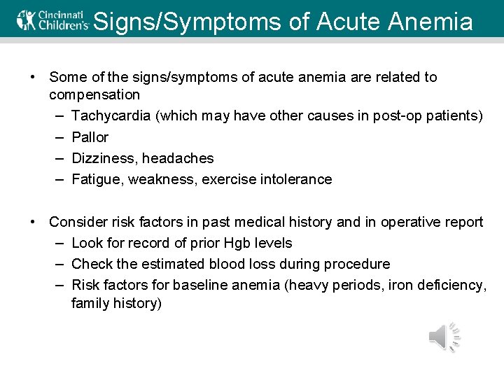 Signs/Symptoms of Acute Anemia • Some of the signs/symptoms of acute anemia are related