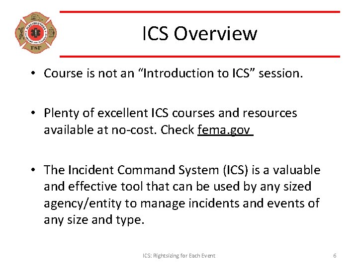 ICS Overview • Course is not an “Introduction to ICS” session. • Plenty of