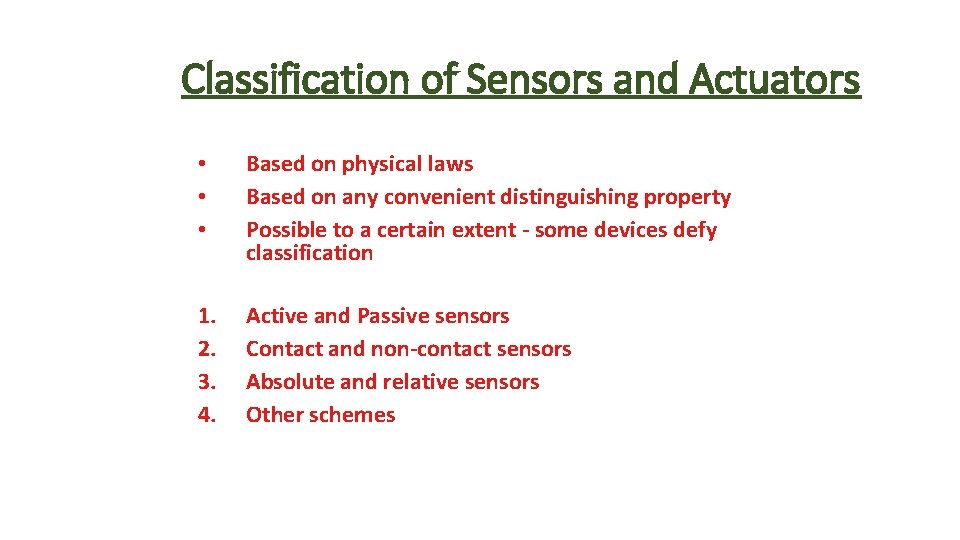 Classification of Sensors and Actuators • • • Based on physical laws Based on