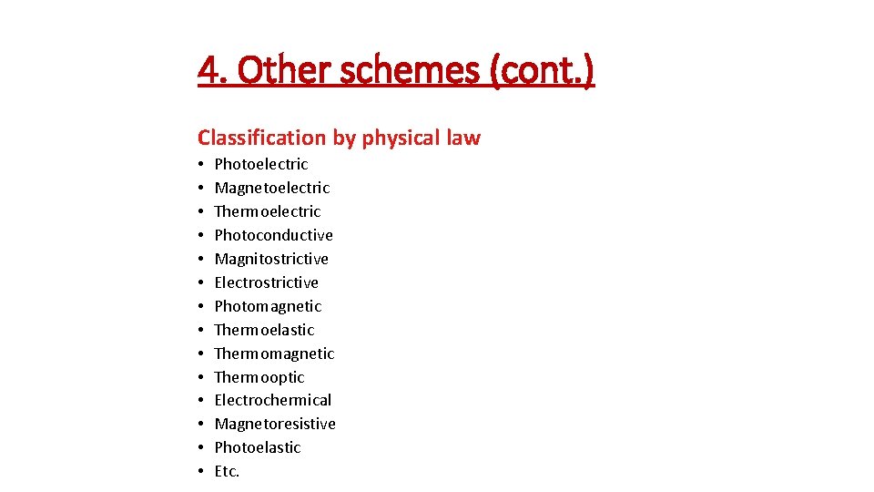 4. Other schemes (cont. ) Classification by physical law • • • • Photoelectric