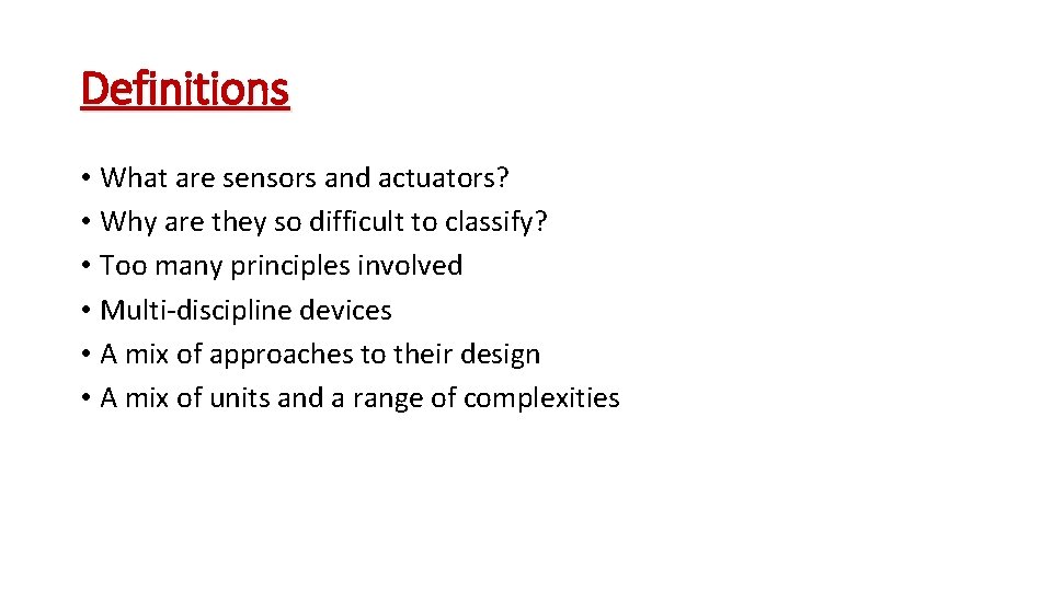 Definitions • What are sensors and actuators? • Why are they so difficult to