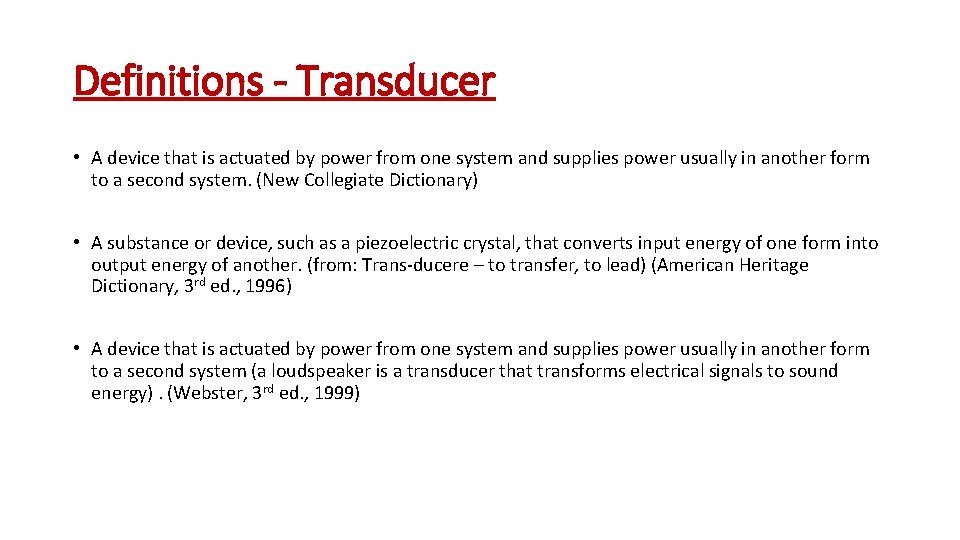 Definitions - Transducer • A device that is actuated by power from one system