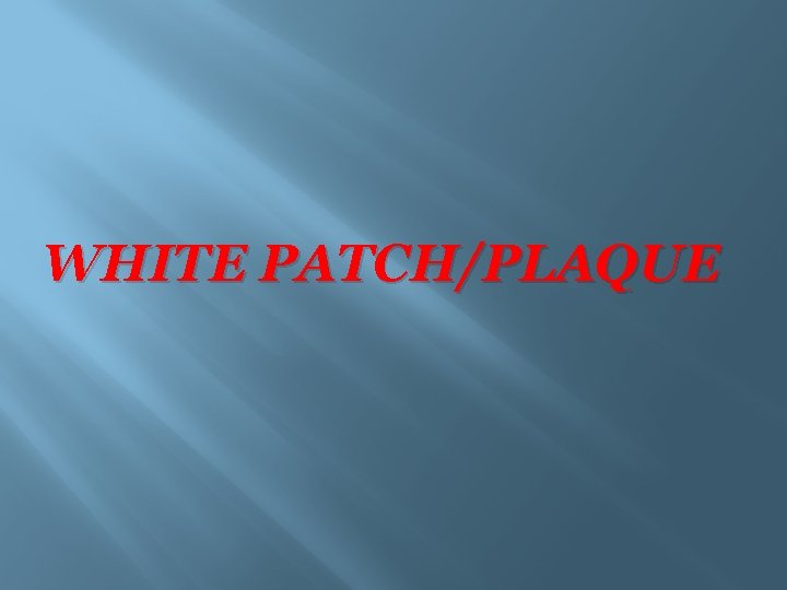WHITE PATCH/PLAQUE 