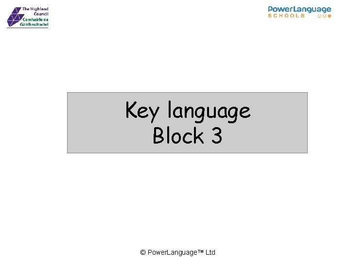 Key language Block 3 © Power. Language™ Ltd 