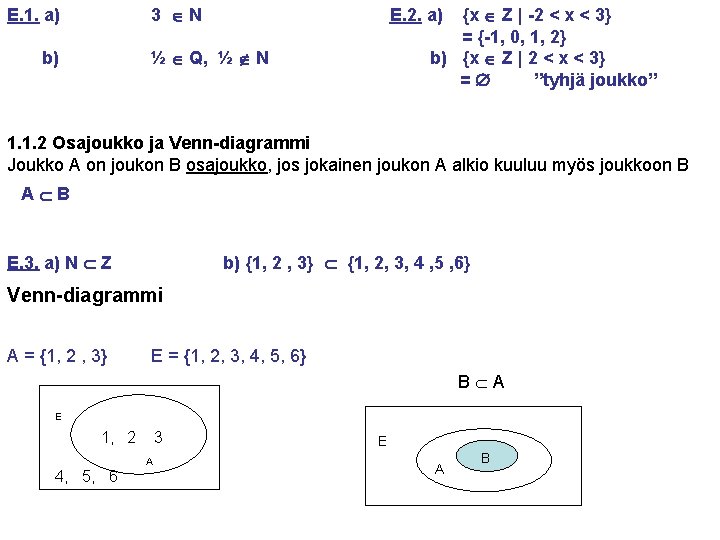 3 N E. 1. a) {x Z | -2 < x < 3} =