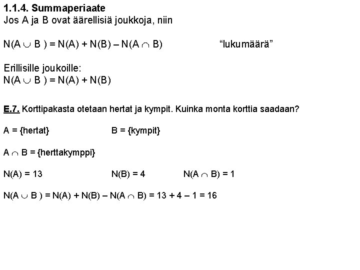 1. 1. 4. Summaperiaate Jos A ja B ovat äärellisiä joukkoja, niin N(A B