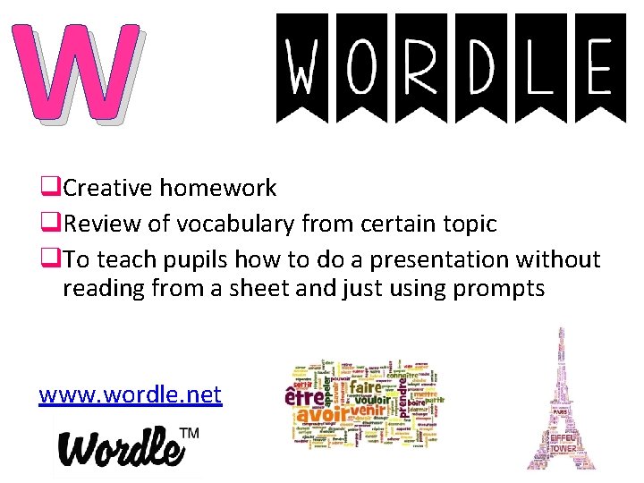 W q. Creative homework q. Review of vocabulary from certain topic q. To teach