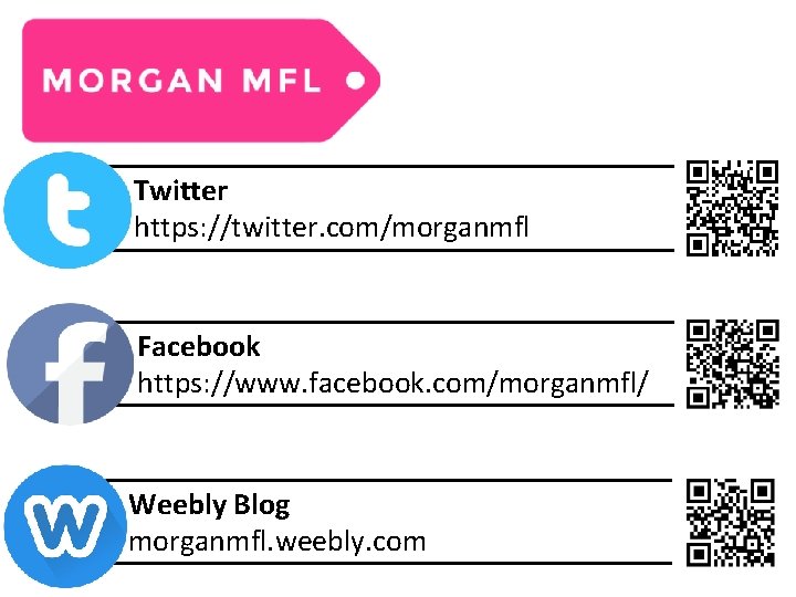 Twitter https: //twitter. com/morganmfl Facebook https: //www. facebook. com/morganmfl/ Weebly Blog morganmfl. weebly. com