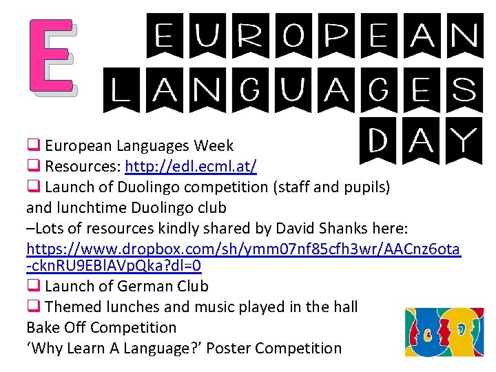 E q European Languages Week q Resources: http: //edl. ecml. at/ q Launch of