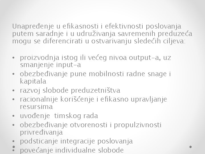 Unapređenje u efikasnosti i efektivnosti poslovanja putem saradnje i u udruživanja savremenih preduzeća mogu