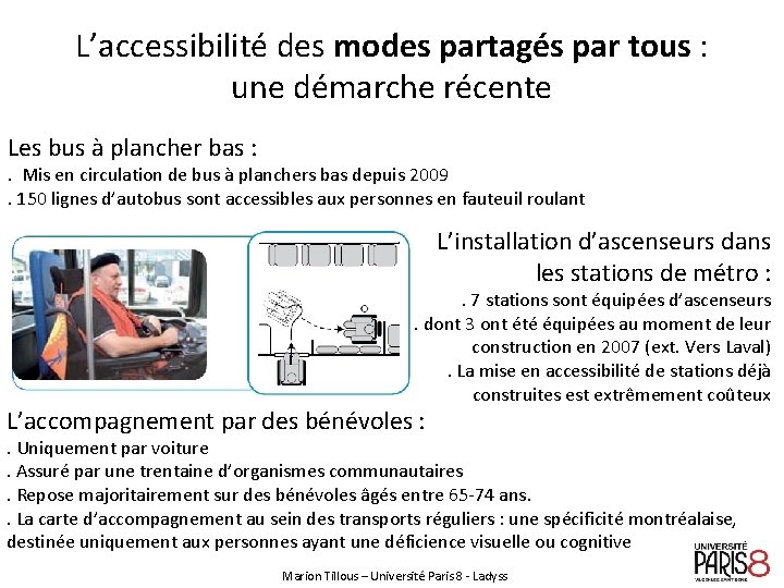 L’accessibilité des modes partagés par tous : une démarche récente Les bus à plancher