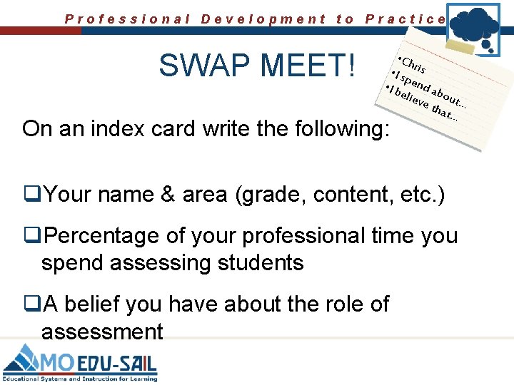 Professional Development to Practice SWAP MEET! • Ch r • I sp is •