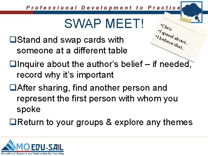 Professional Development to Practice SWAP MEET! • Ch r • I sp is •