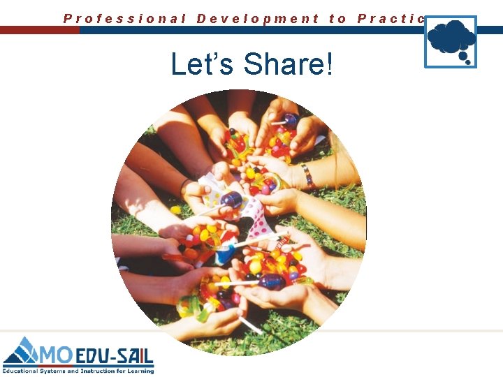 Professional Development to Practice Let’s Share! 