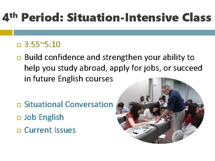 4 th Period: Situation-Intensive Class 3: 55~5: 10 Build confidence and strengthen your ability