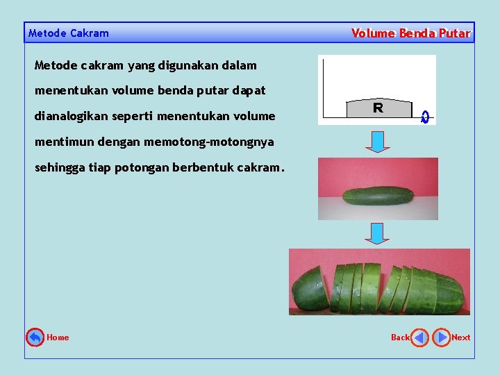 Metode Cakram Volume Benda Putar Volume Metode cakram yang digunakan dalam menentukan volume benda