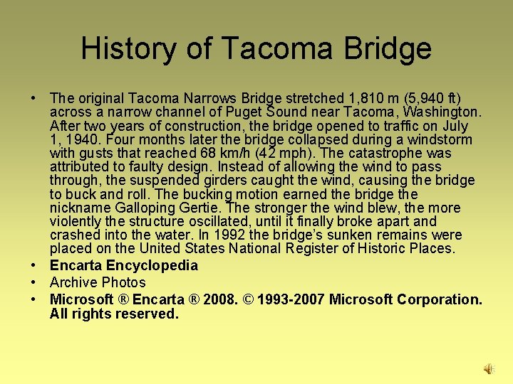 History of Tacoma Bridge • The original Tacoma Narrows Bridge stretched 1, 810 m