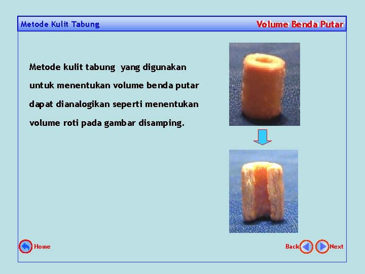 Metode Kulit Tabung Volume Benda Putar Volume Metode kulit tabung yang digunakan untuk menentukan