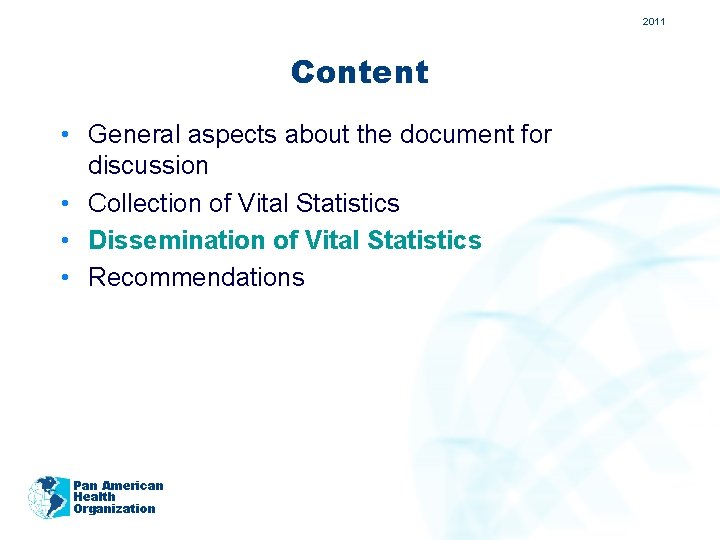 2011 Content • General aspects about the document for discussion • Collection of Vital