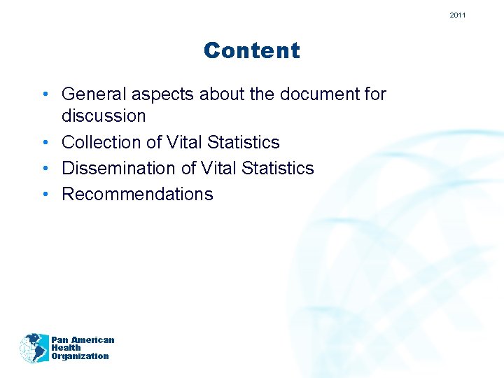 2011 Content • General aspects about the document for discussion • Collection of Vital