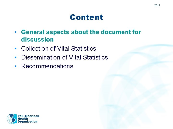 2011 Content • General aspects about the document for discussion • Collection of Vital