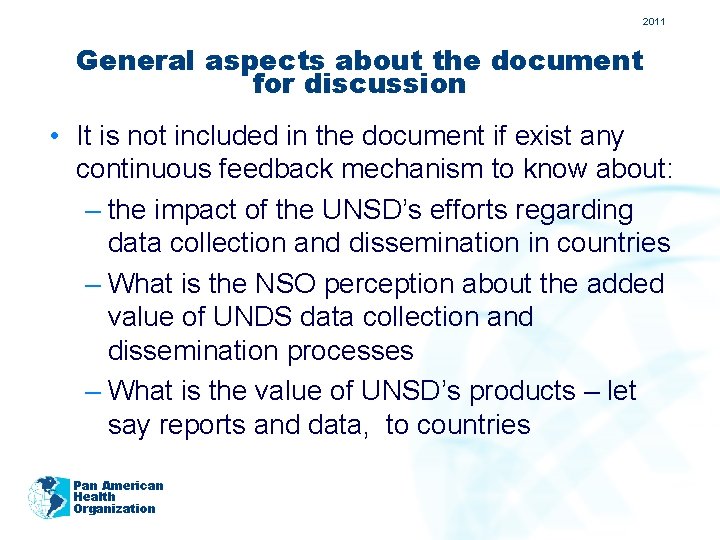 2011 General aspects about the document for discussion • It is not included in